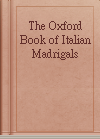 The Oxford Book of Italian Madrigals